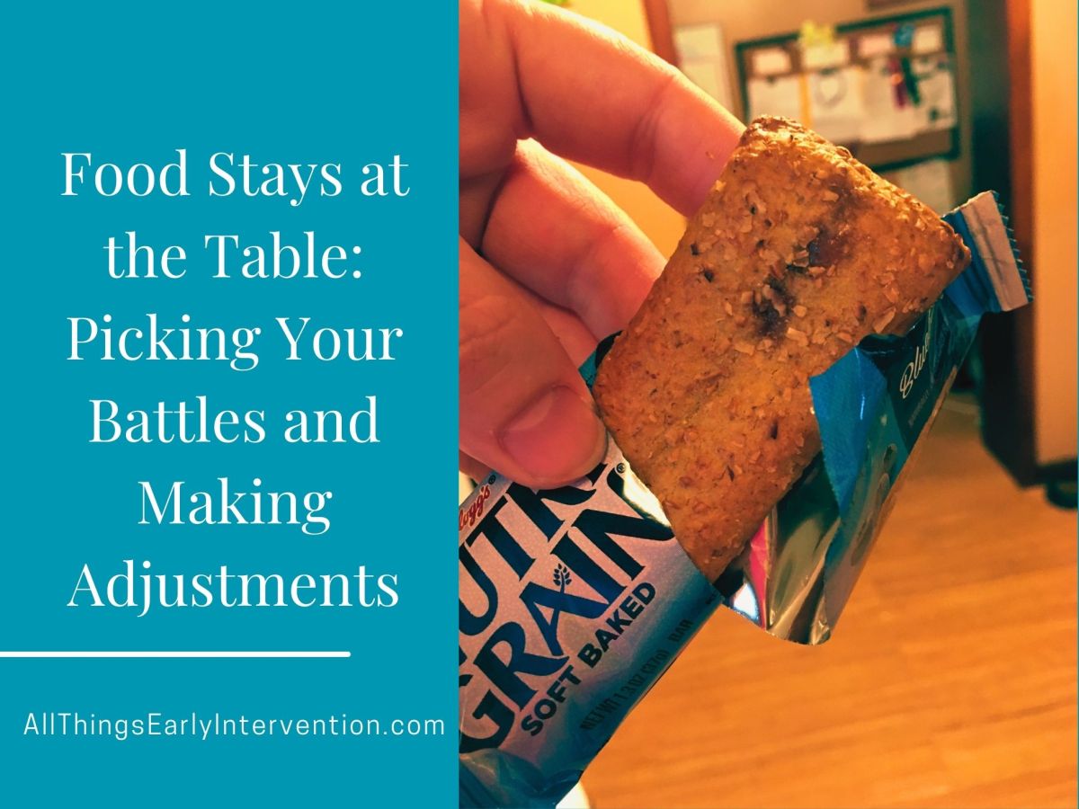 Food Stays At The Table: How To Choose Your Battles And Adjust The&nbsp;Environment