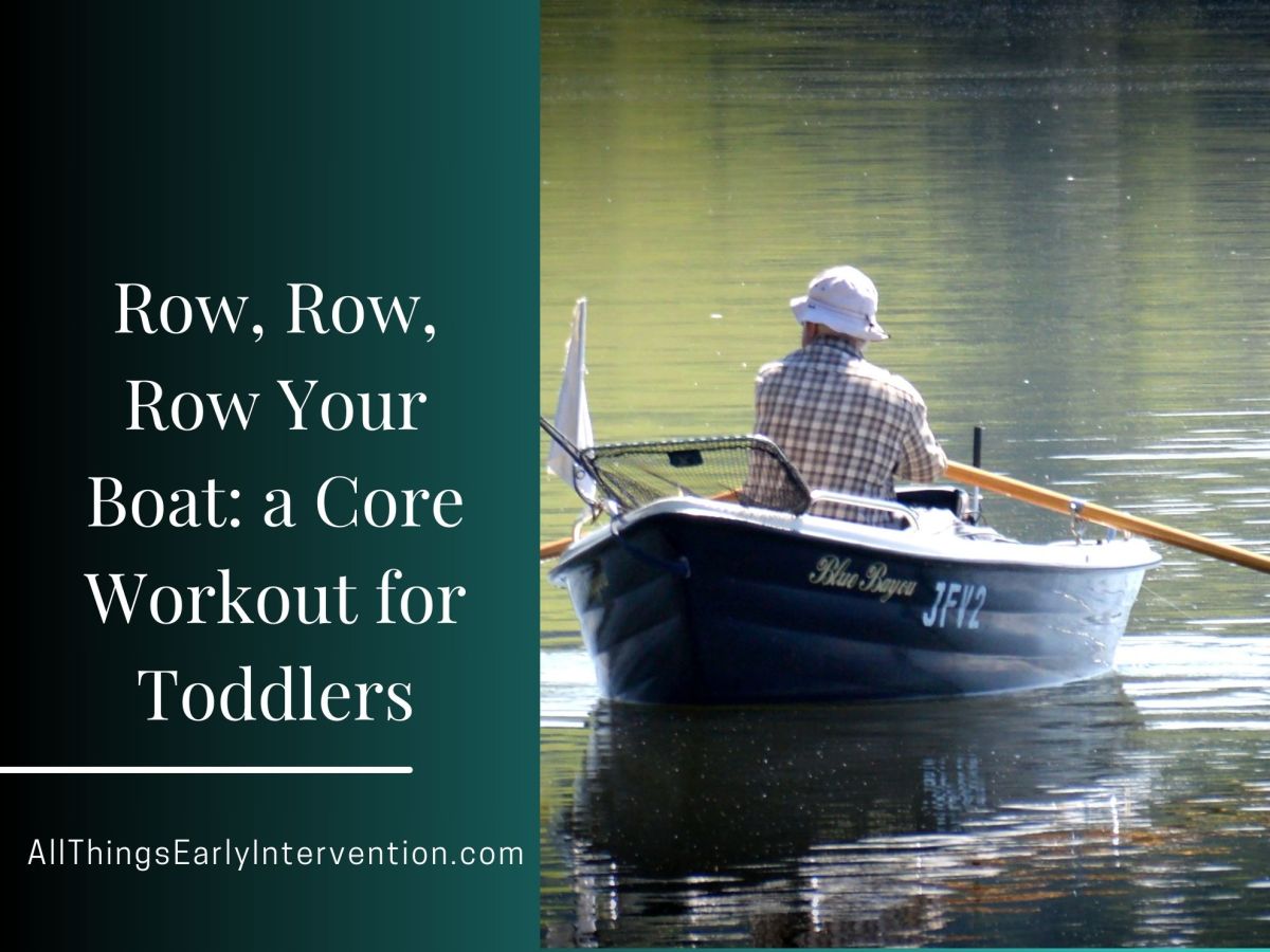 Row, Row, Row Your Boat: A Core Workout For&nbsp;Toddlers