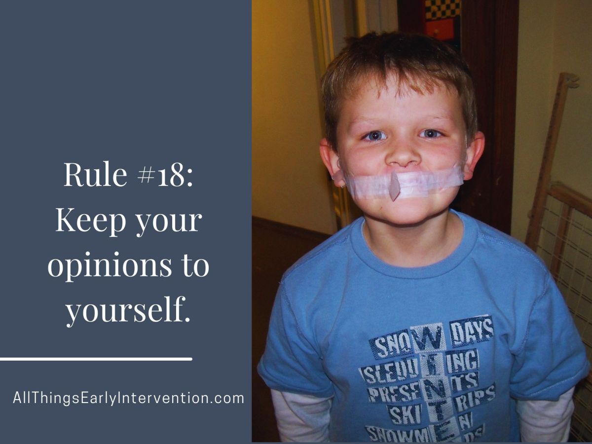 Rule #18: Keep your opinions to yourself.