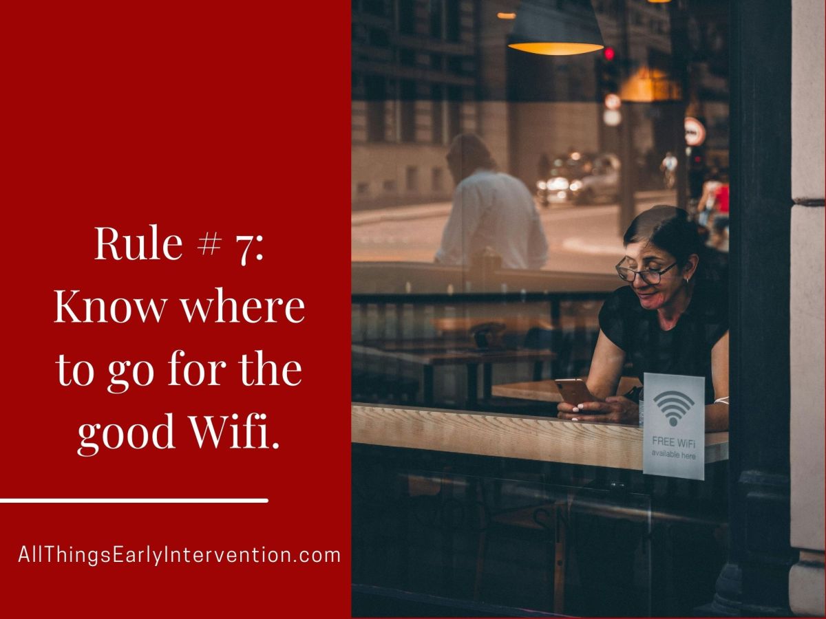 Rule # 7: Know where to go for the good Wi-Fi.