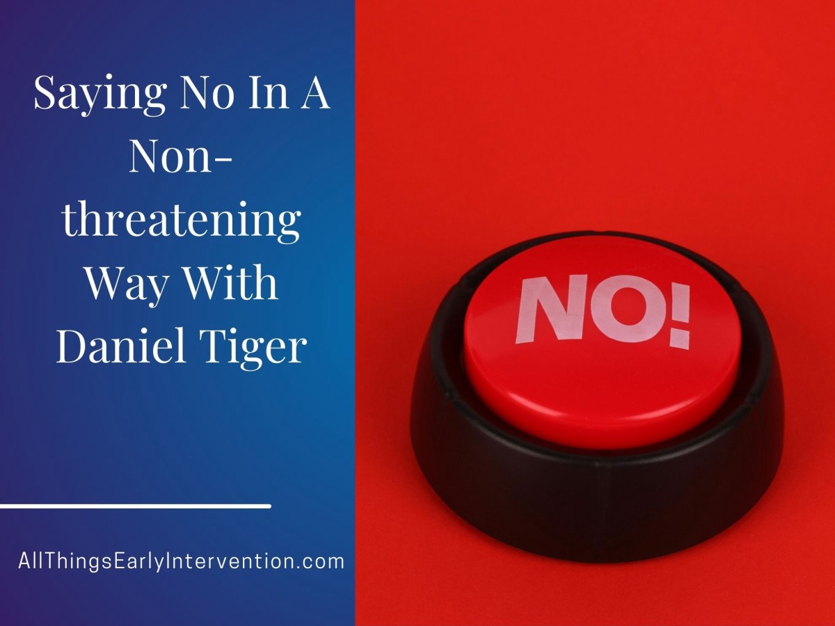 How To Say “No” In A Non-threatening Way Using Daniel Tiger&nbsp;Songs