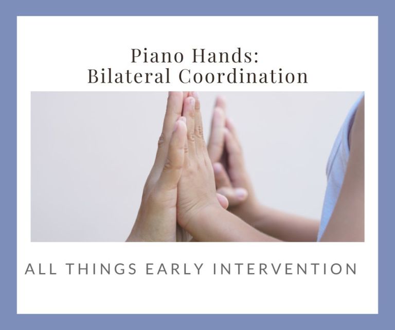 Piano Hands: Bilateral Coordination – All Things Early Intervention