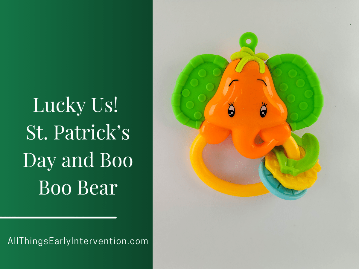 Lucky Us! St. Patrick’s Day and Our Boo-Boo&nbsp;Bear